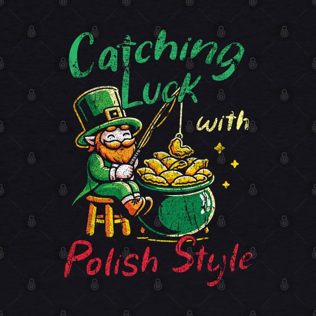 Catching Luck With Polish Style - Polish Irish by Depot33